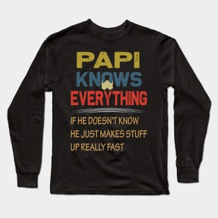 papi knows everything..fathers day gift Long Sleeve T-Shirt